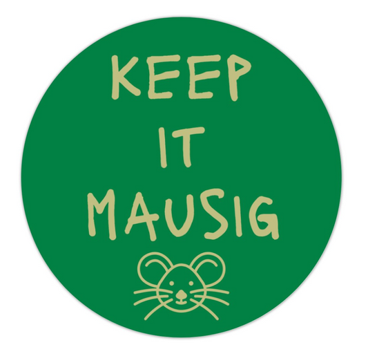 KEEP IT MAUSIG - sticker