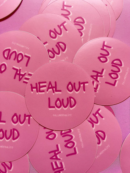 STICKER "heal out loud" - self love, self care -by Pullunderblüte